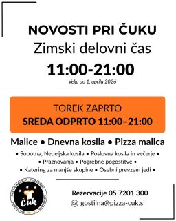 ❄️ NOVOSTI PRI ČUKU
Zimski delovni čas: 11:00–21:00 (velja do 1. 4. 2026)
📌 Torek zaprto | Sreda odprto 11:00–21:00

Malice • dnevna kosila • pizza malica
📞 Rezervacije: 05 7201 300